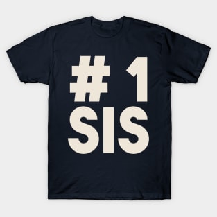 #1 Sis (Number One Sister) - Best Sibling Friend T-Shirt